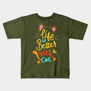 Life is better with a cat Kids T-Shirt